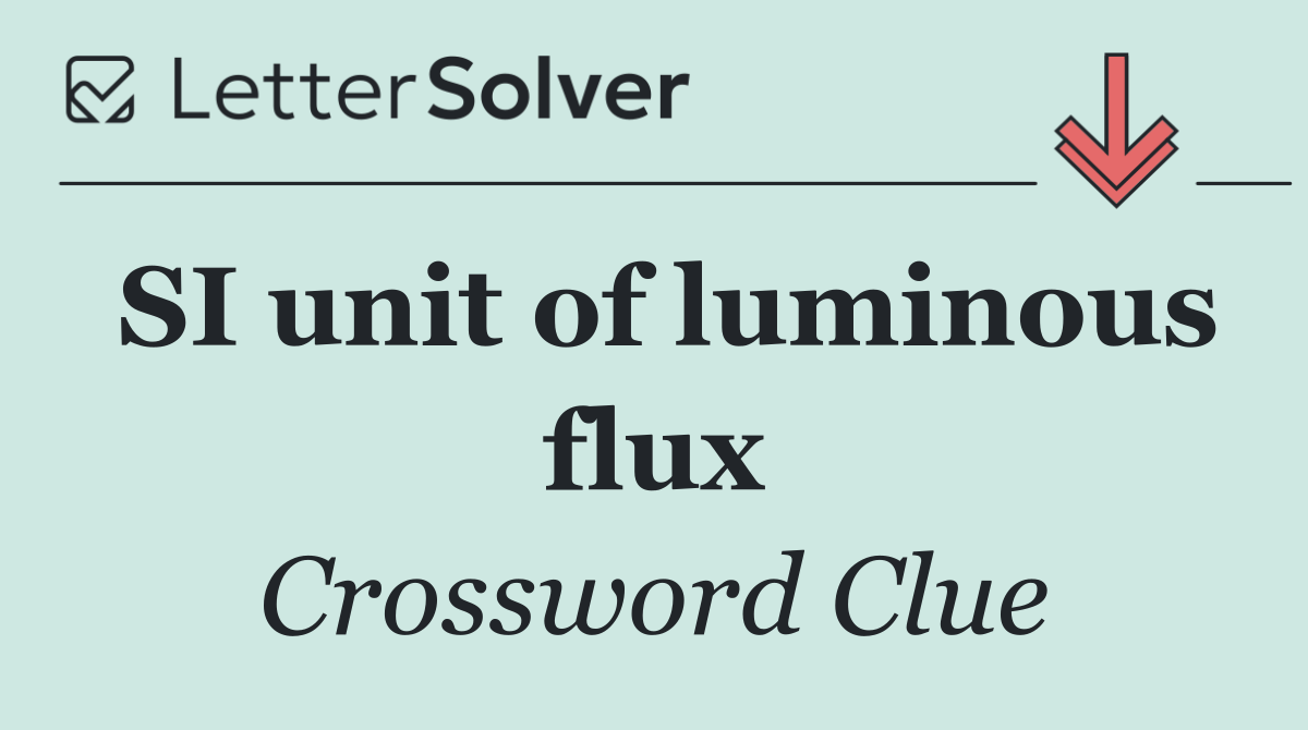 SI unit of luminous flux