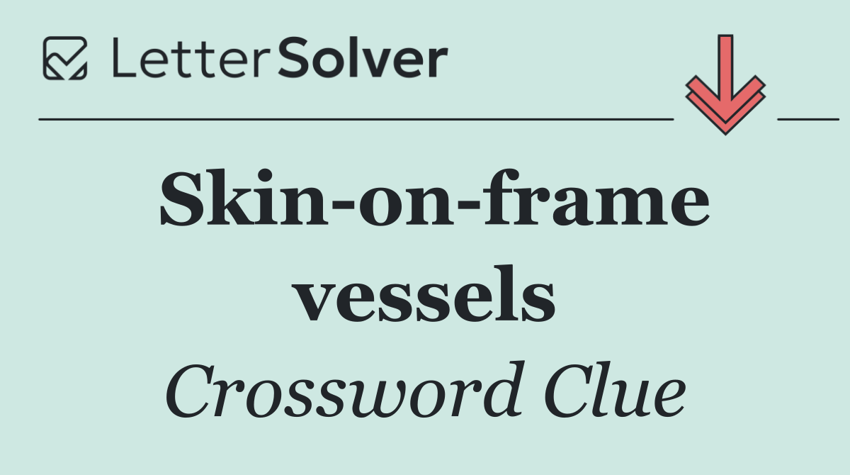 Skin on frame vessels