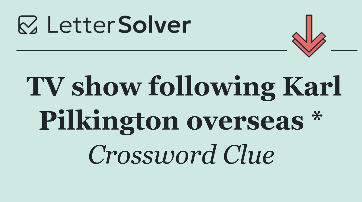 TV show following Karl Pilkington overseas *