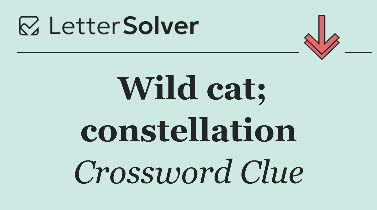 Wild cat; constellation