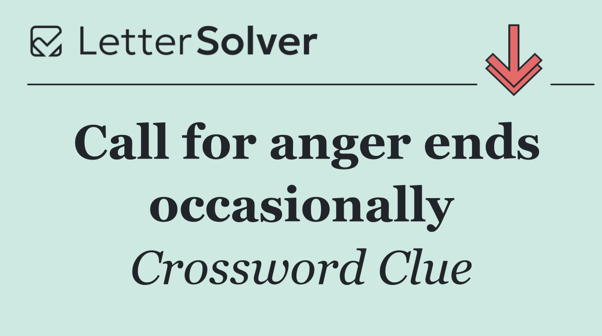 Call for anger ends occasionally