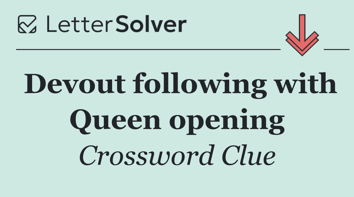 Devout following with Queen opening