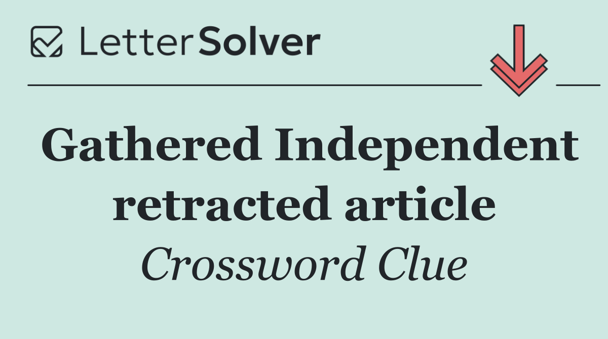 Gathered Independent retracted article
