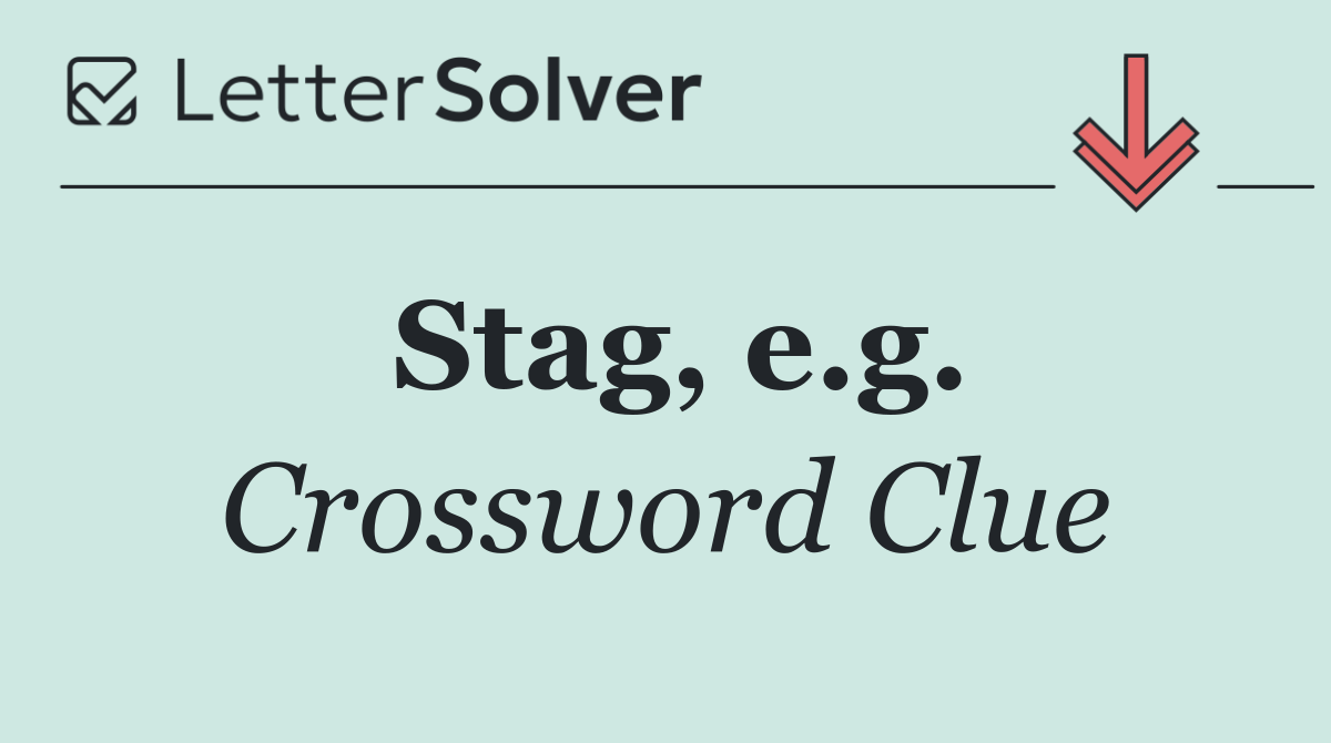 Stag, e.g.