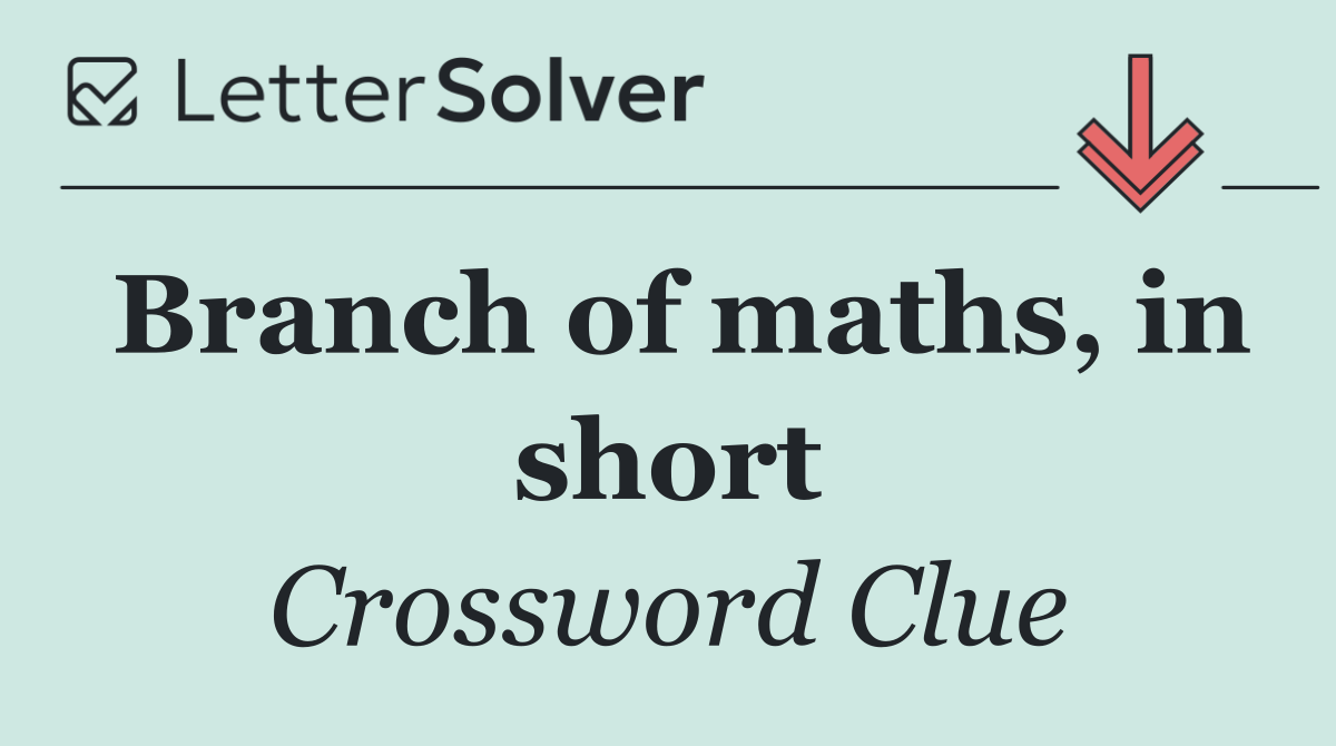 Branch of maths, in short