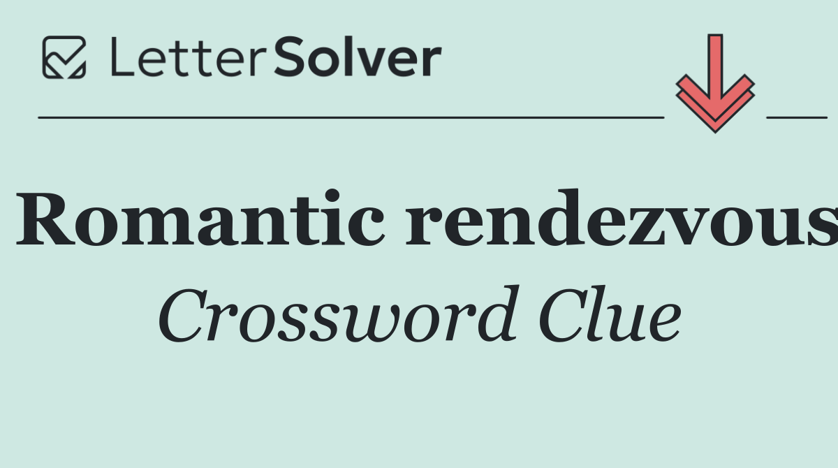 Romantic rendezvous