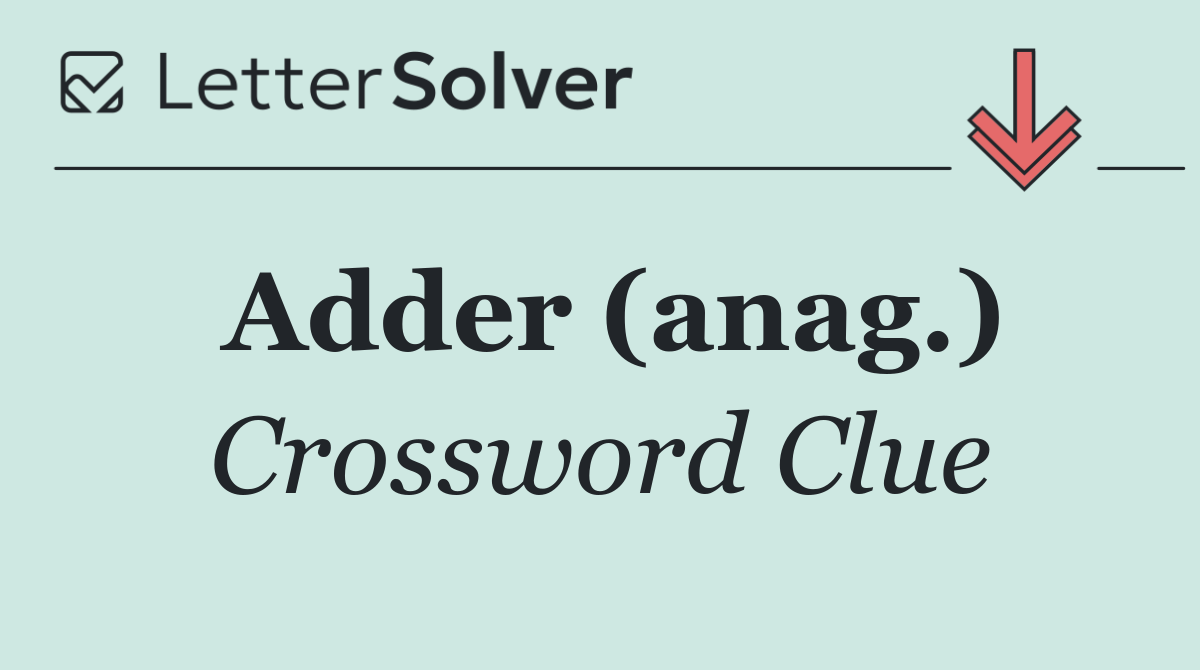Adder (anag.)