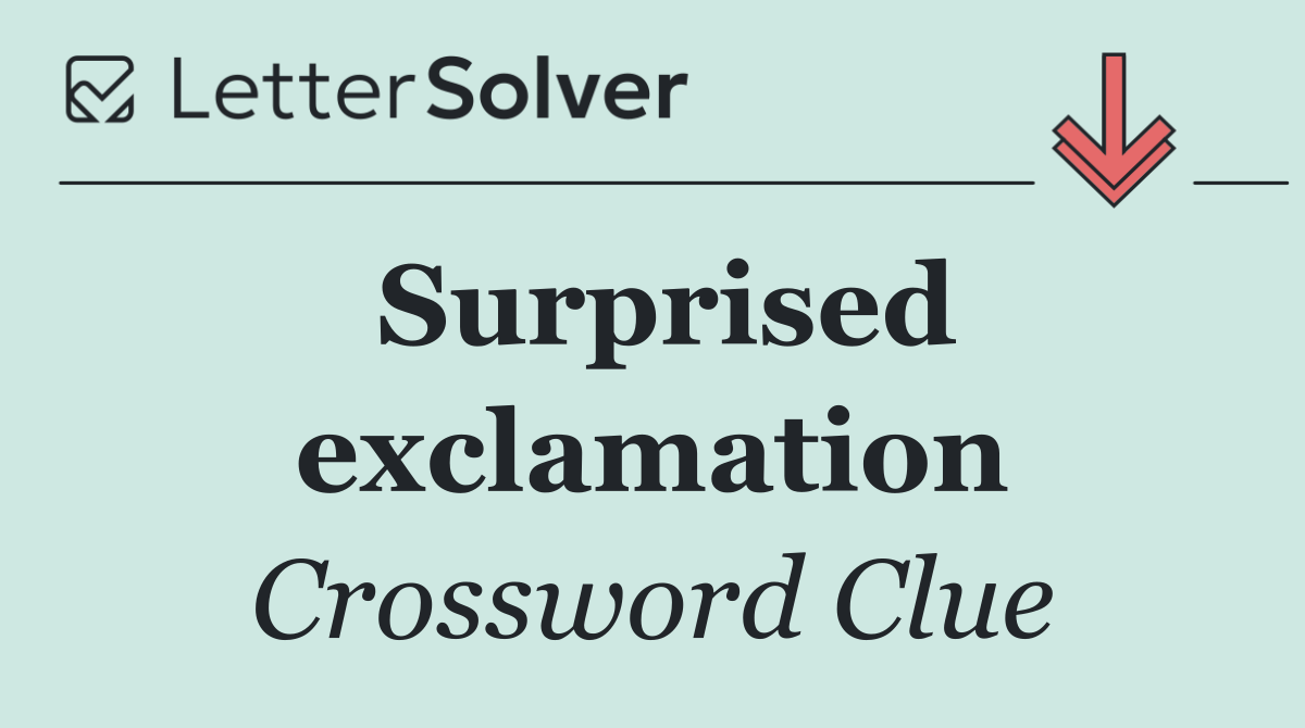 Surprised exclamation