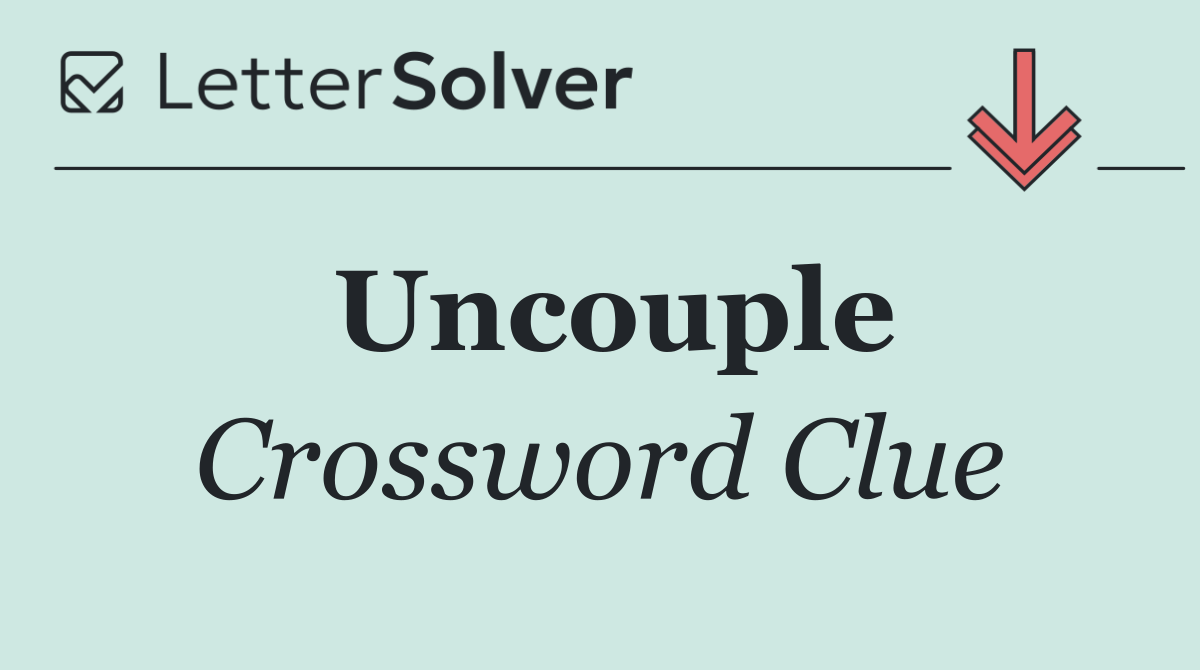 Uncouple