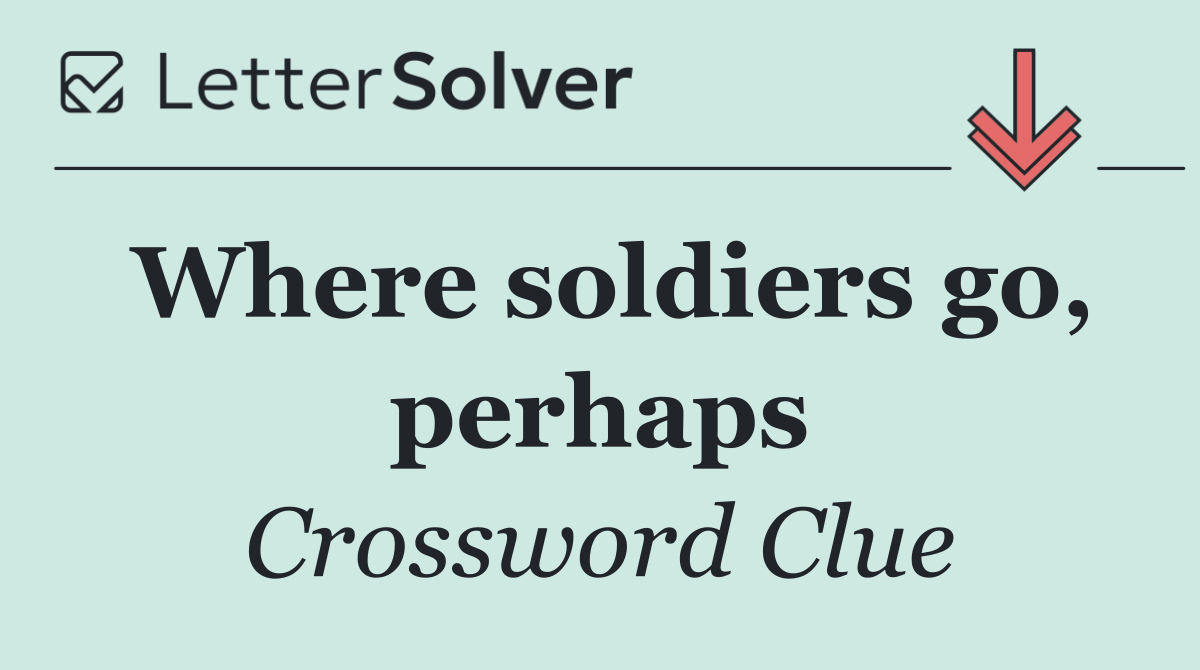 Where soldiers go, perhaps