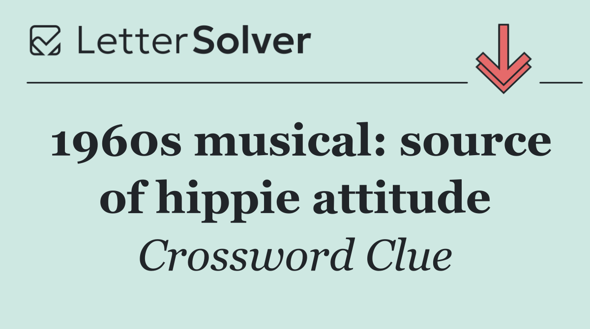 1960s musical: source of hippie attitude