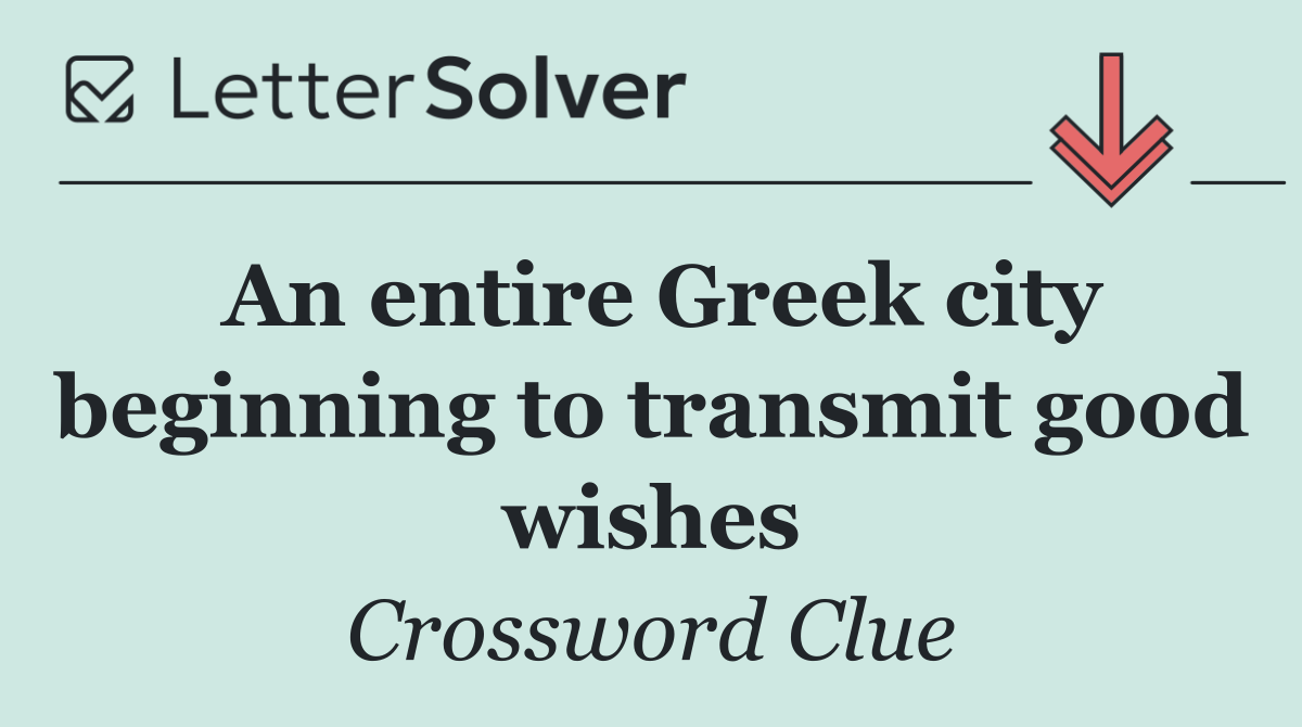 An entire Greek city beginning to transmit good wishes