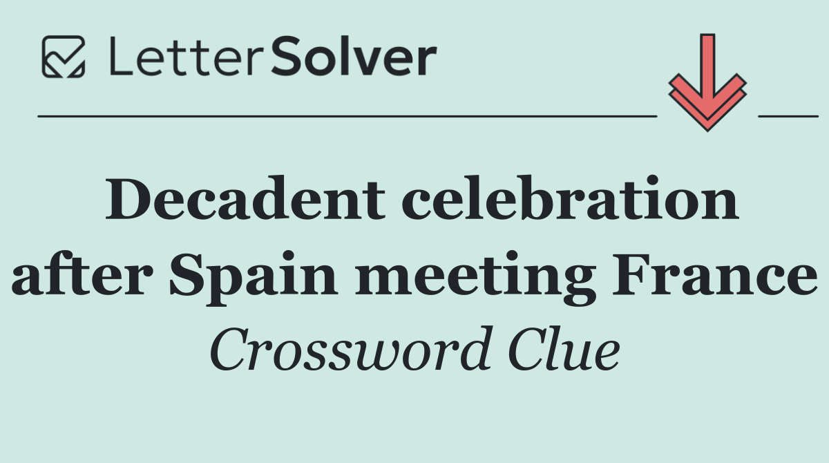 Decadent celebration after Spain meeting France