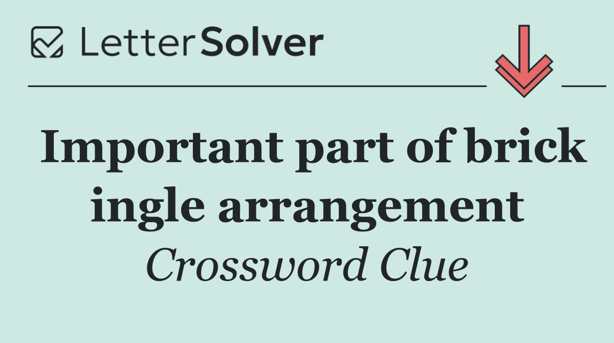 Important part of brick ingle arrangement