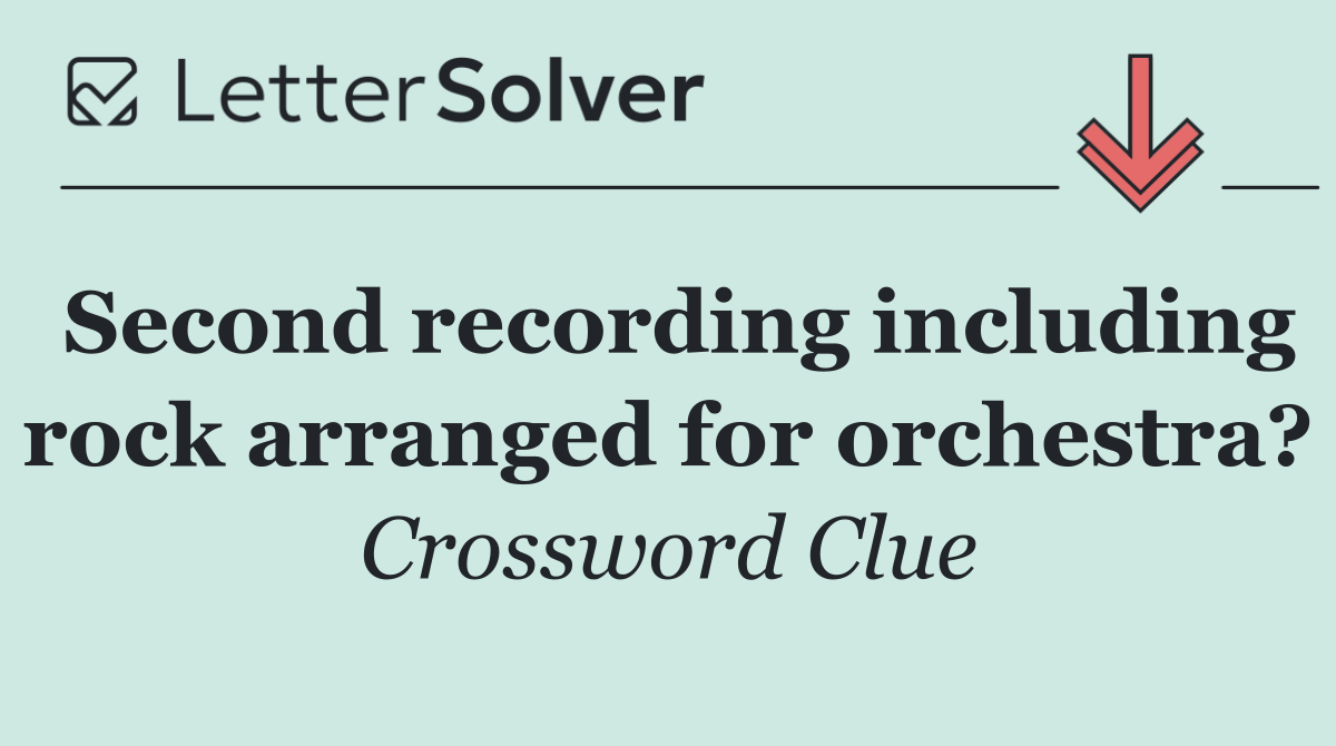 Second recording including rock arranged for orchestra?
