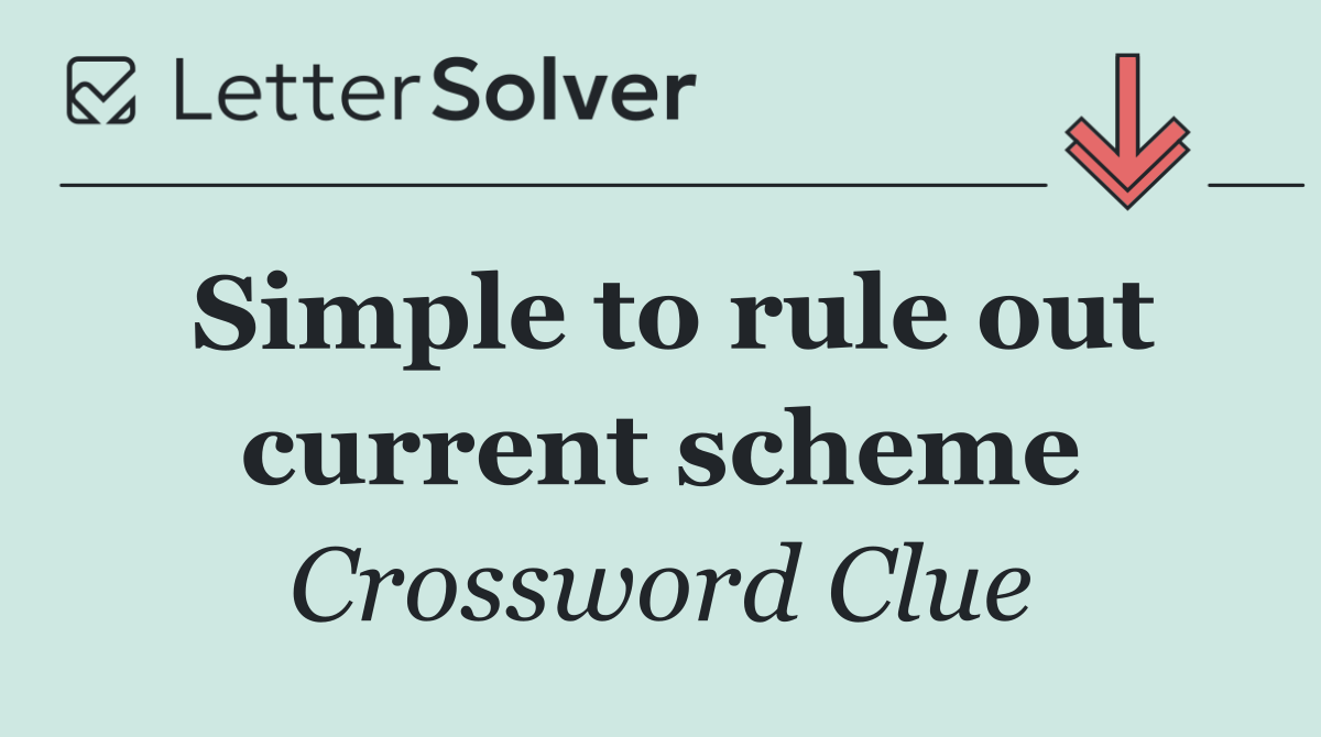 Simple to rule out current scheme