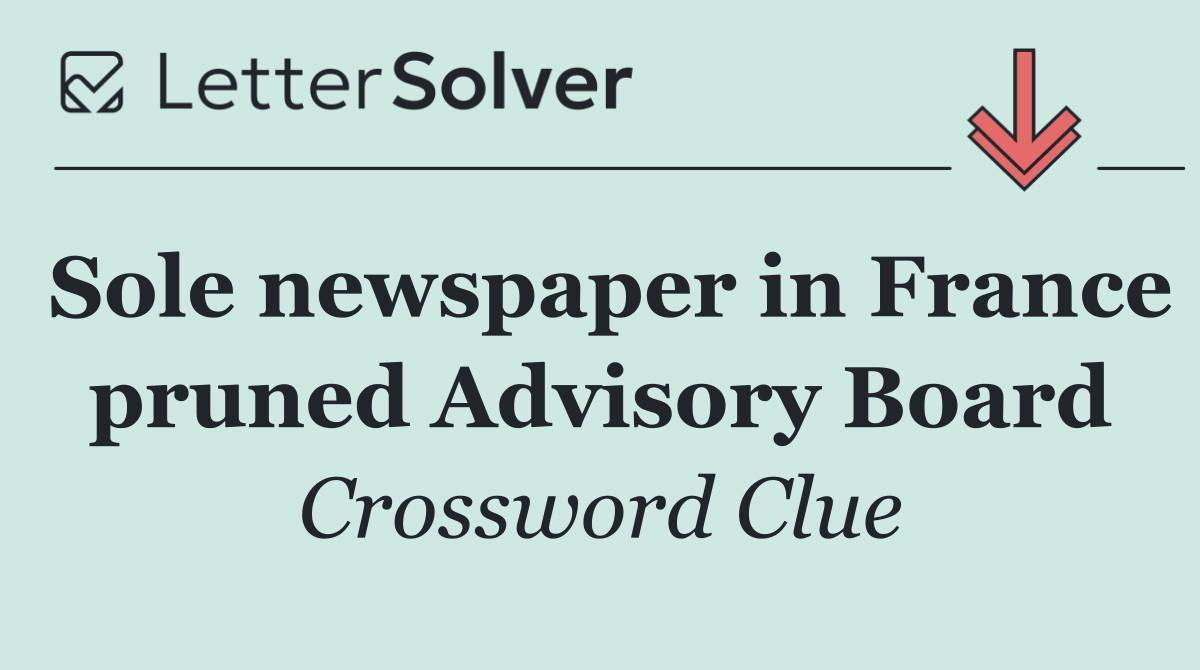 Sole newspaper in France pruned Advisory Board