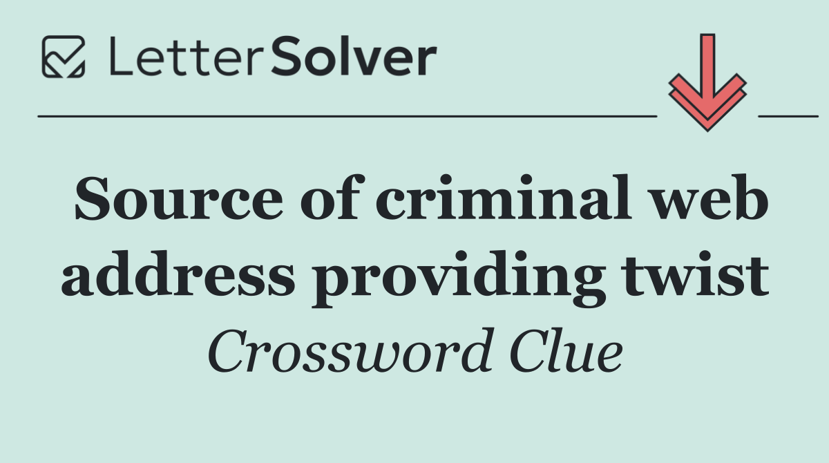Source of criminal web address providing twist