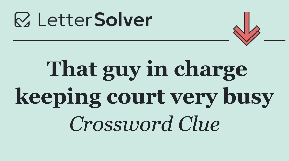 That guy in charge keeping court very busy