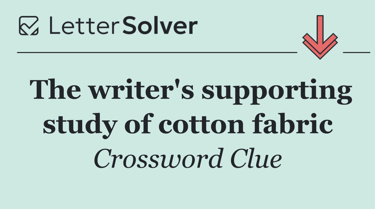 The writer's supporting study of cotton fabric