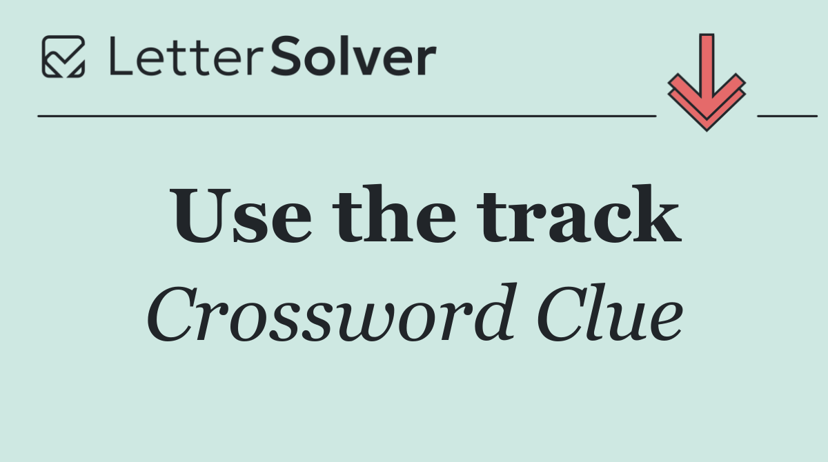 Use the track