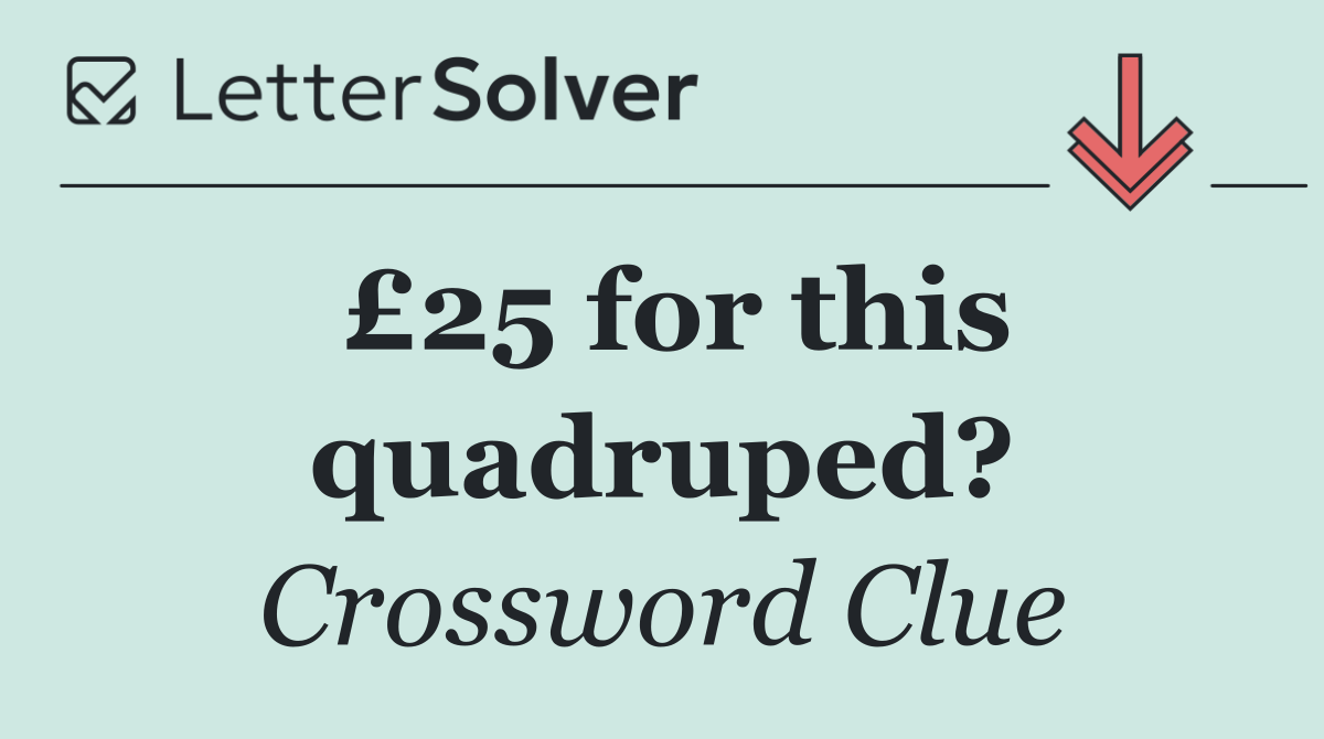 £25 for this quadruped?