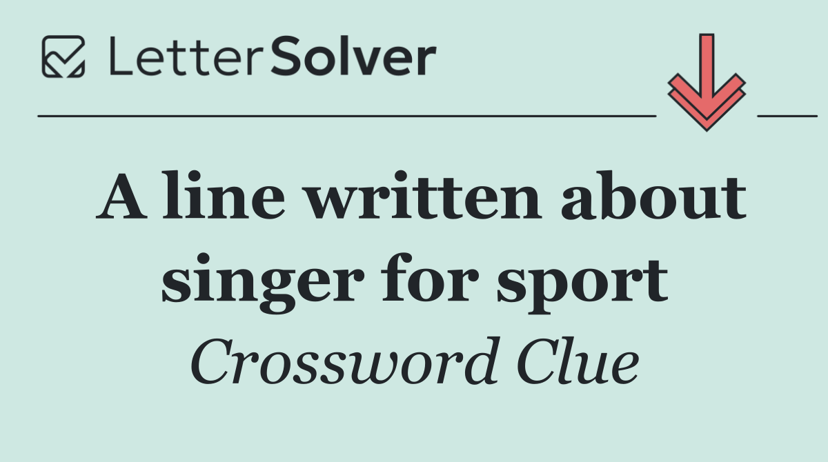 A line written about singer for sport