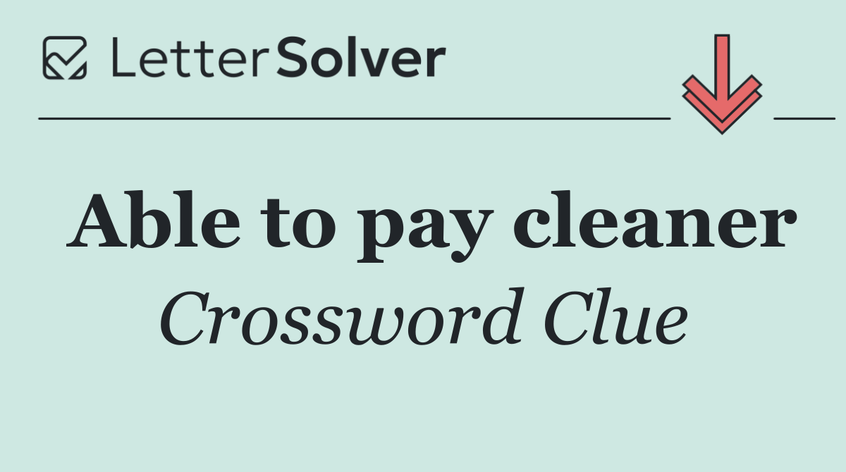 Able to pay cleaner