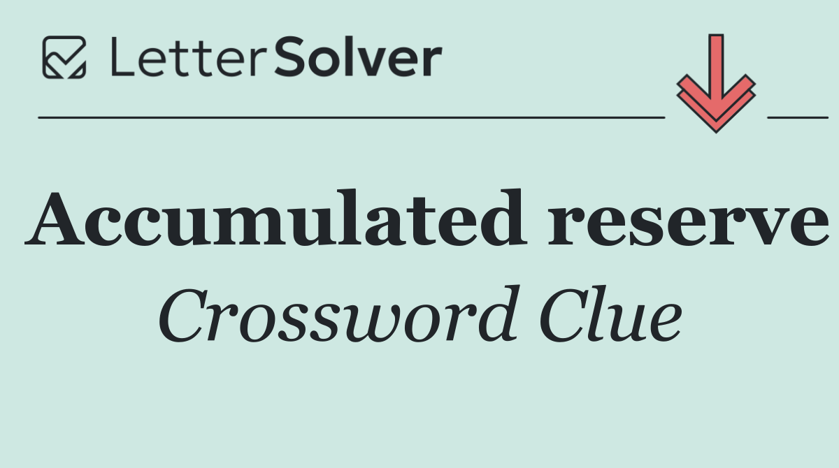 Accumulated reserve