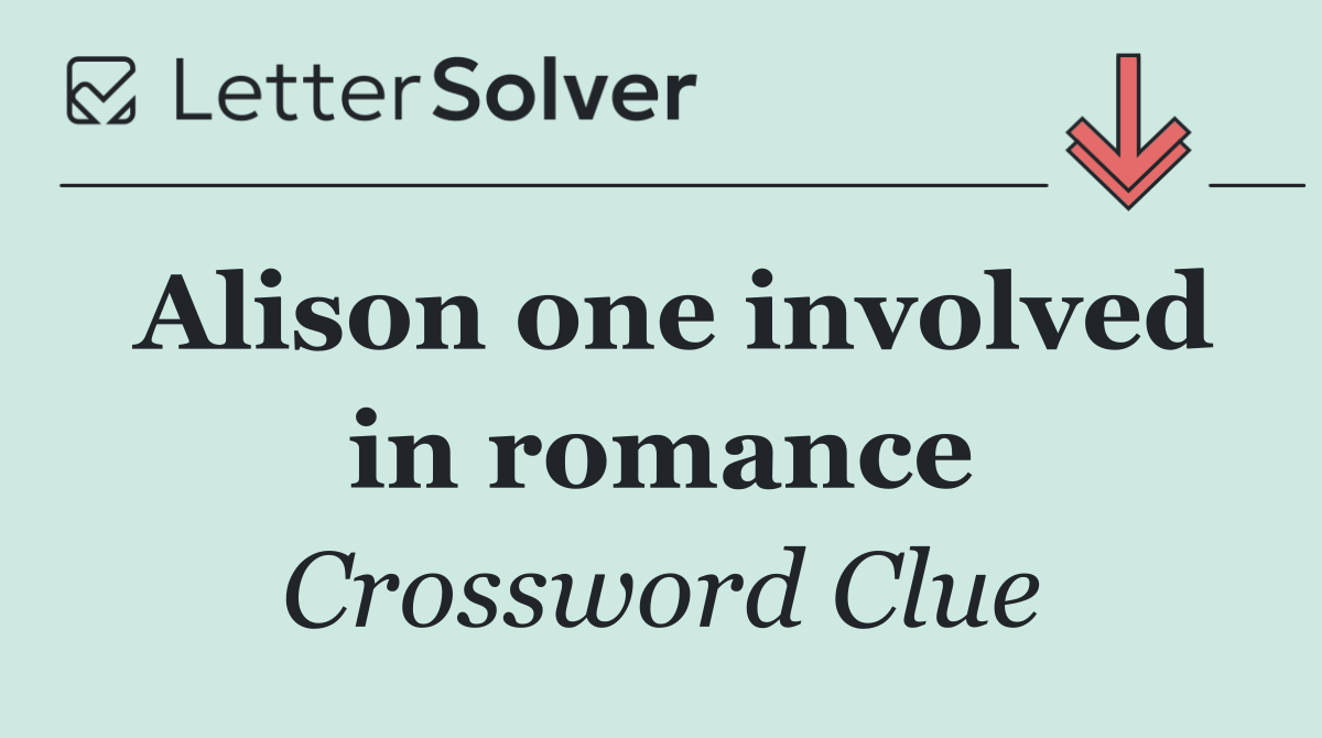 Alison one involved in romance