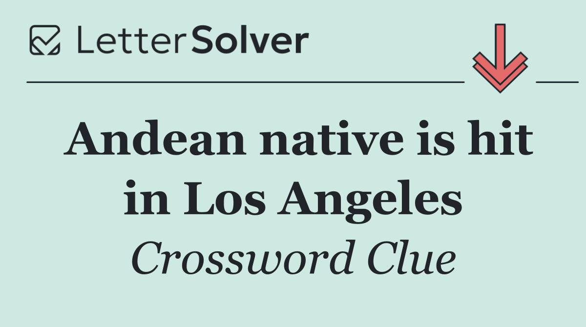 Andean native is hit in Los Angeles