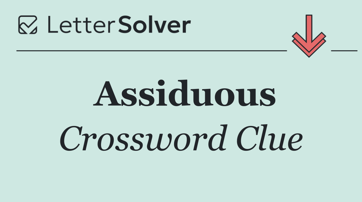 Assiduous