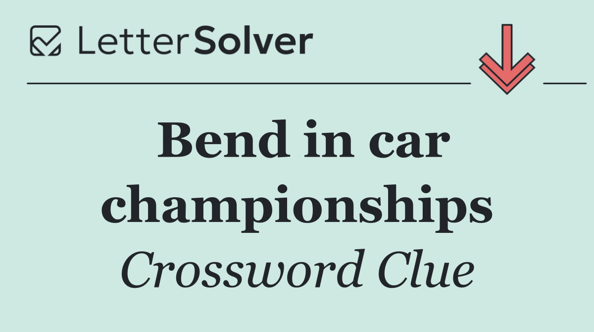 Bend in car championships
