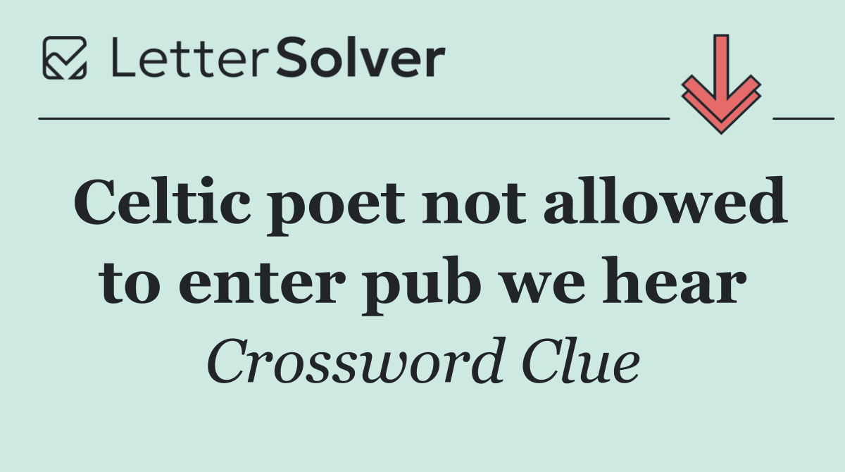 Celtic poet not allowed to enter pub we hear