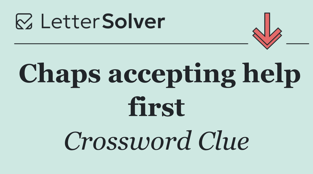 Chaps accepting help first