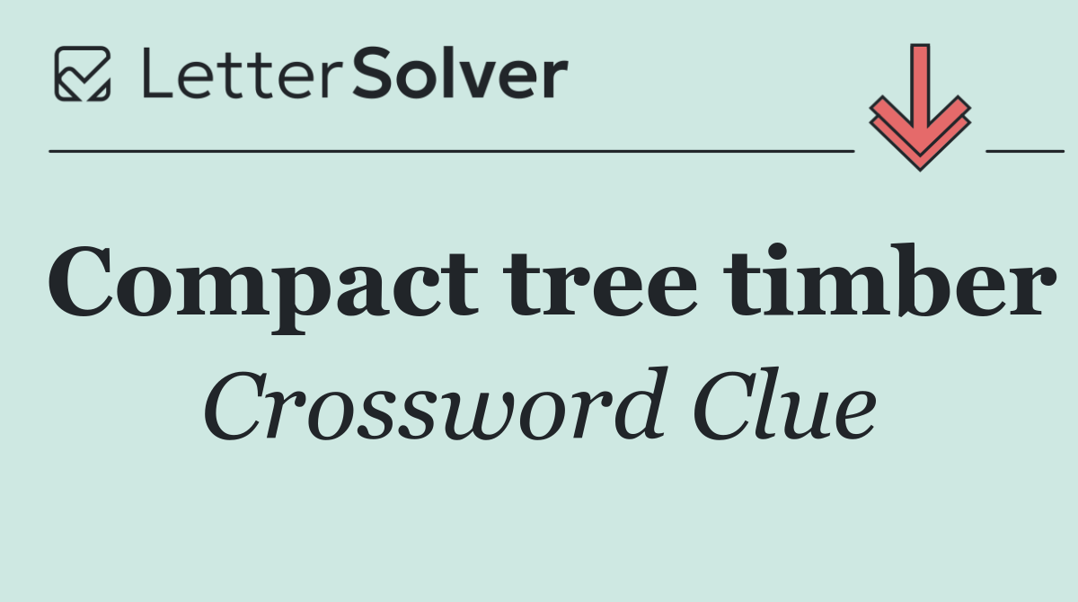 Compact tree timber