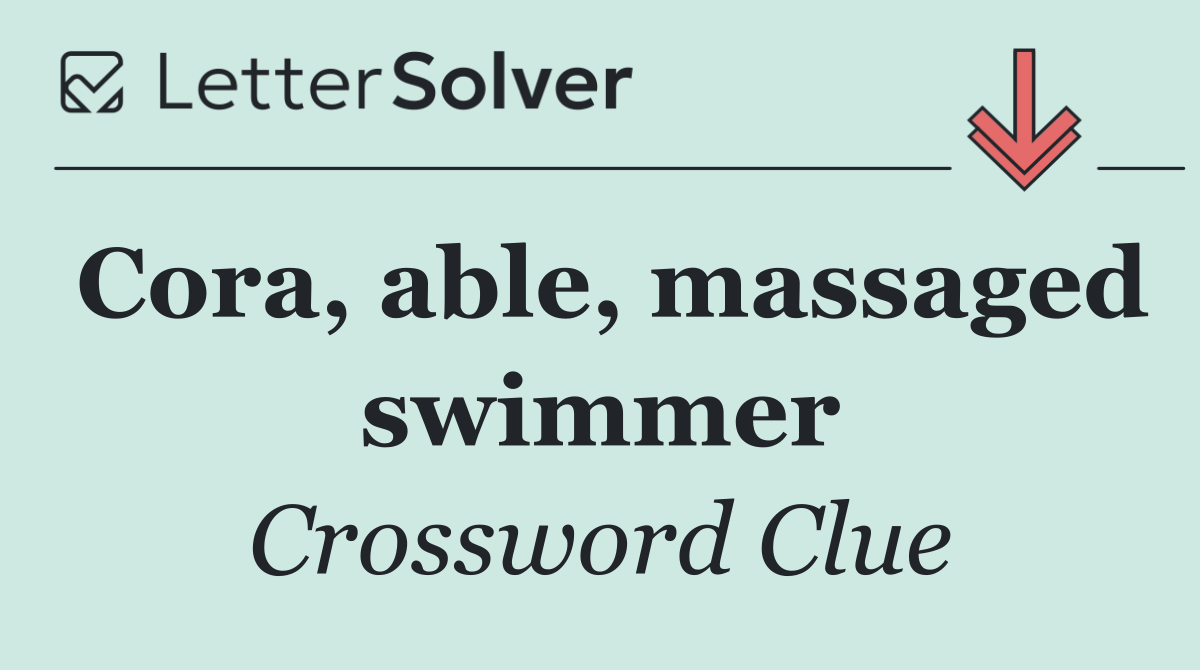Cora, able, massaged swimmer