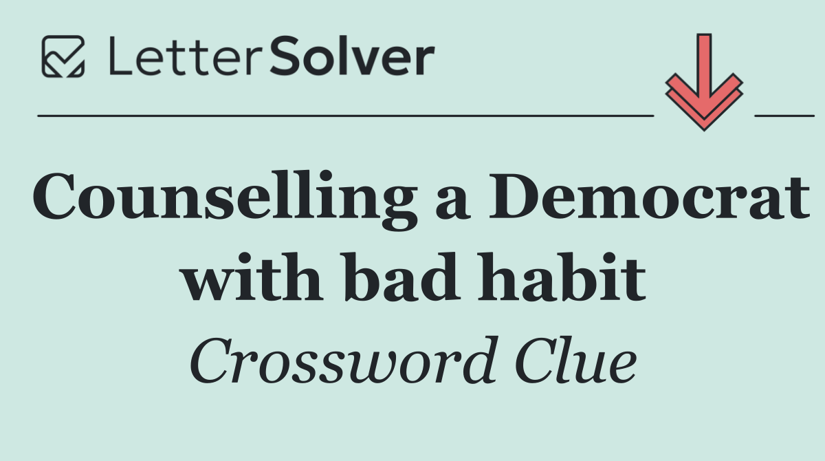 Counselling a Democrat with bad habit
