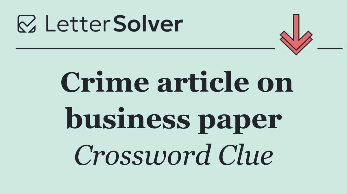 Crime article on business paper