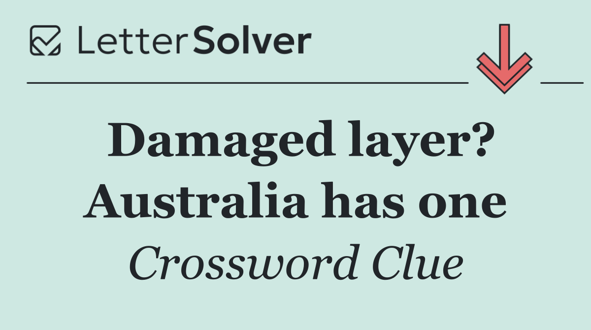 Damaged layer? Australia has one