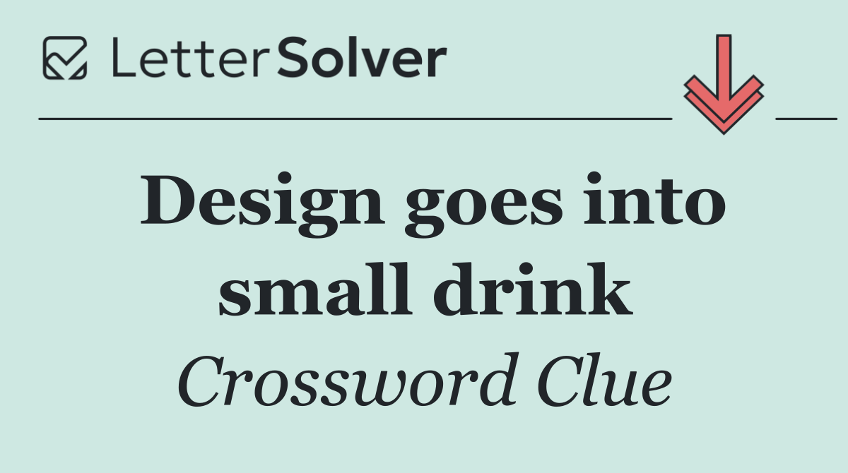 Design goes into small drink