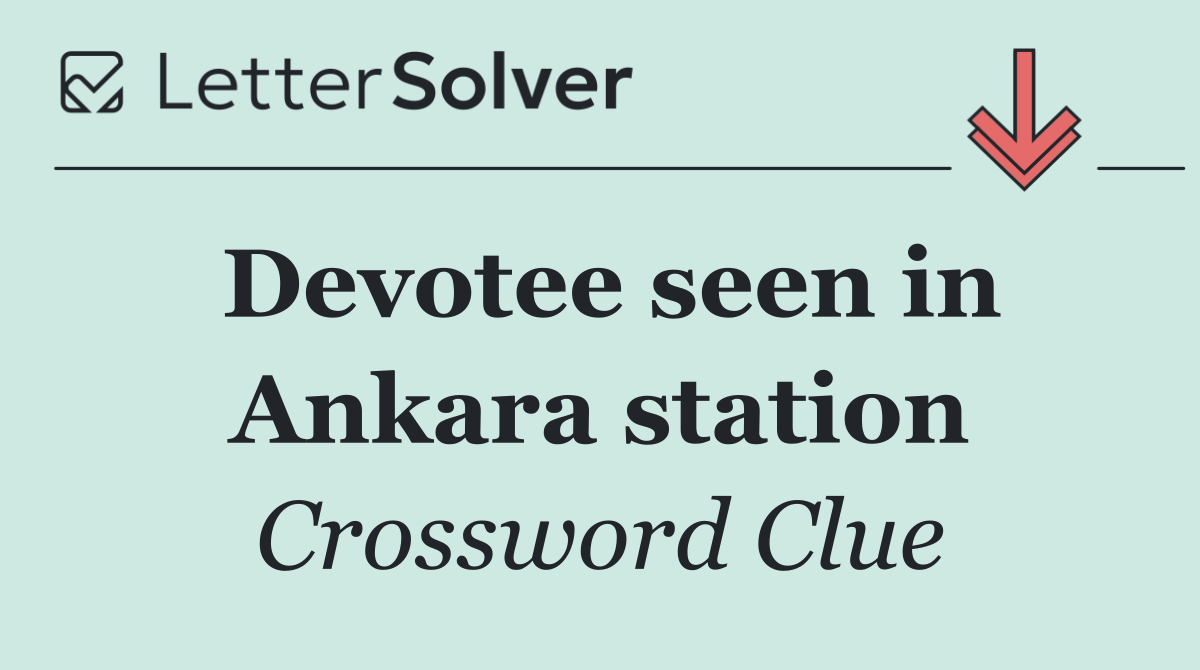 Devotee seen in Ankara station