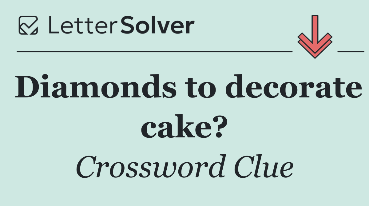 Diamonds to decorate cake?