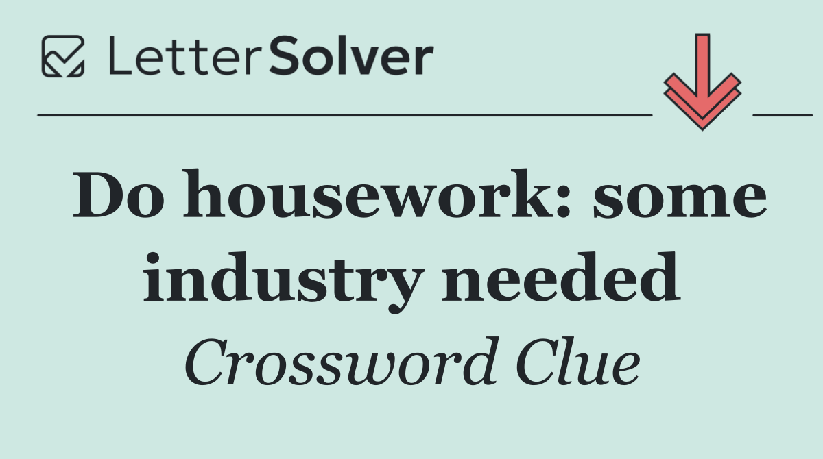 Do housework: some industry needed
