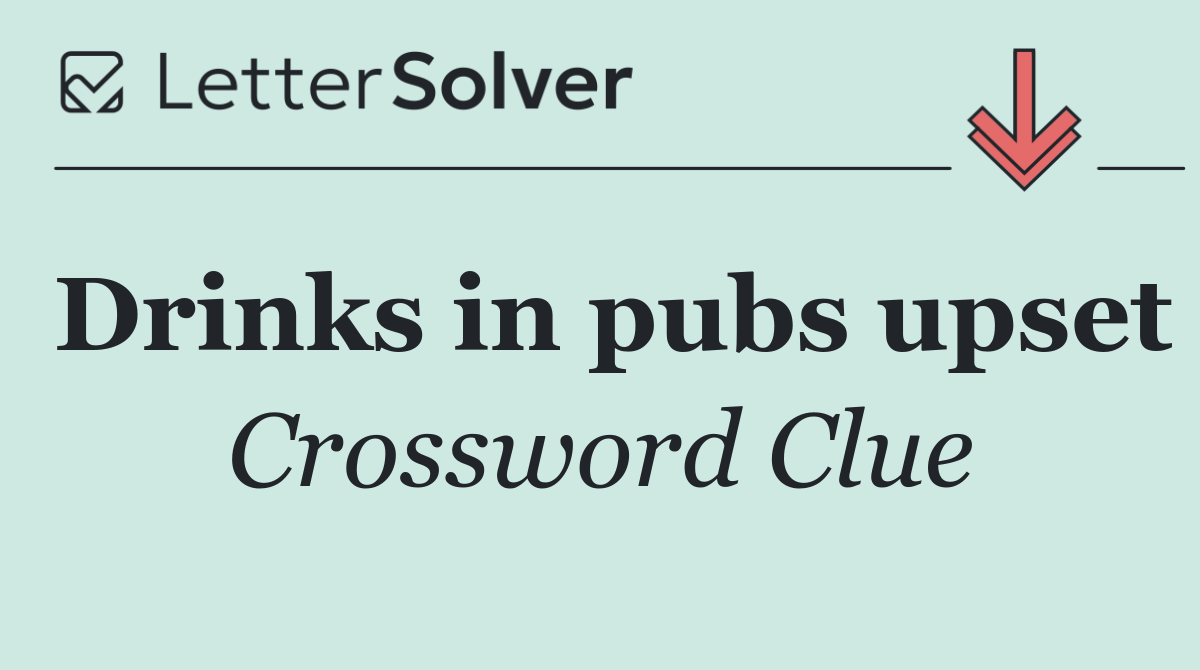 Drinks in pubs upset