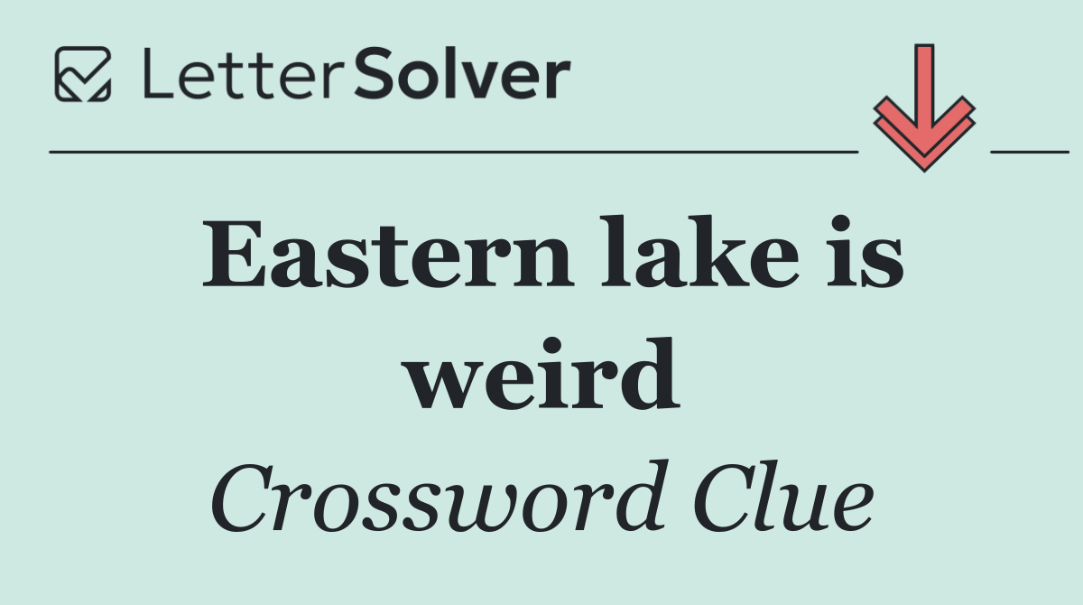 Eastern lake is weird