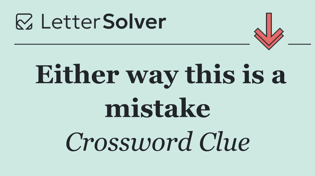 Either way this is a mistake