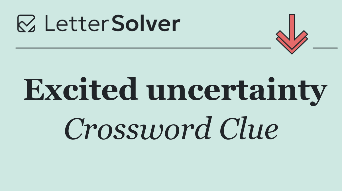 Excited uncertainty