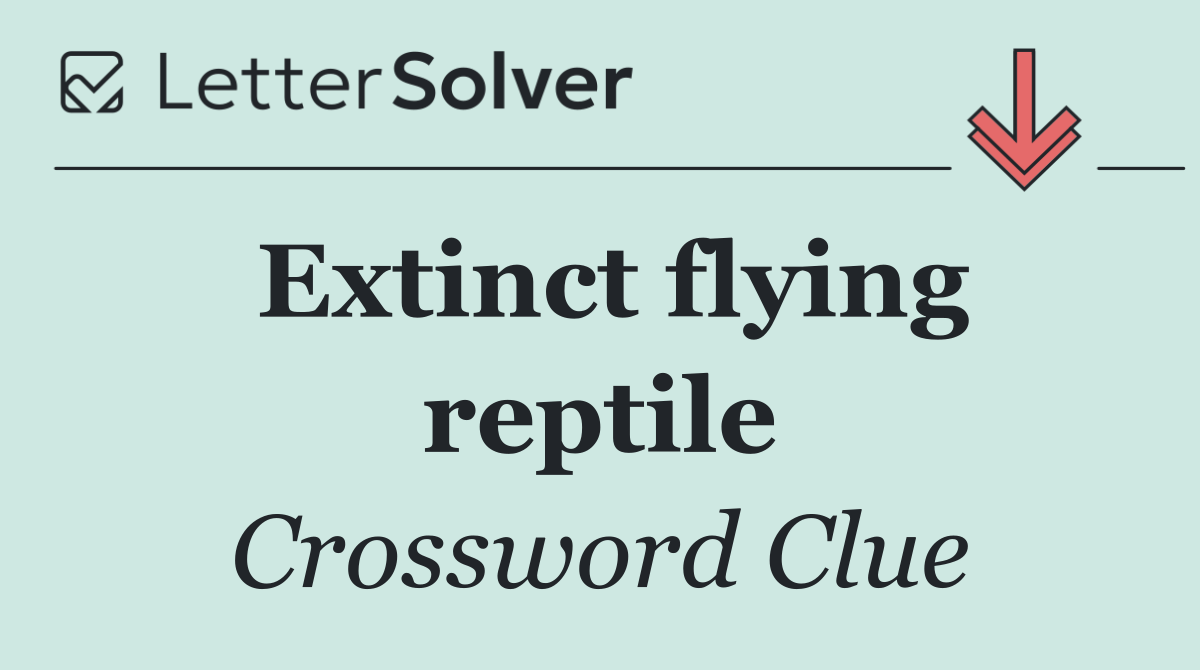 Extinct flying reptile