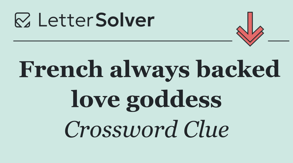 French always backed love goddess